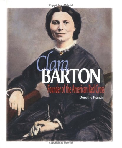 Clara Barton: Founder of the American Red Cross (Gateway Biographies)