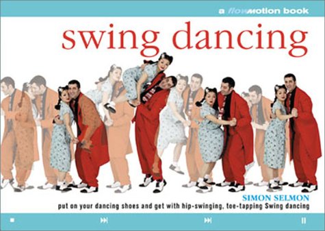 Swing Dancing: Put on Your Dancing Shoes and Get With Hip-Swinging, Toe-Tapping Swing Dancing (Paperback)