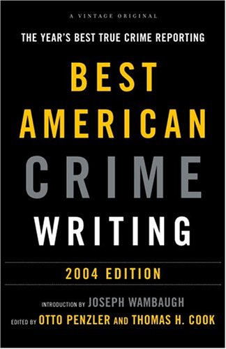 The Best American Crime Writing: 2004 Edition: The Year's Best True Crime Reporting (Paperback)