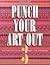 Punch Your Art Out: Creativ...