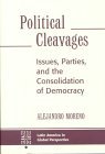 Political Cleavages: Issues, Parties, And The Consolidation Of Democracy (Latin America in Global Perspective)