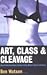 Art, Class & Cleavage: A Qu...