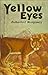 Yellow Eyes by Rutherford G. Montgomery