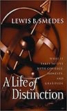 A Life of Distinction: What It Takes to Live with Courage, Honesty, and Gratitude