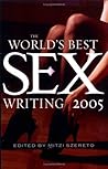 The World's Best Sex Writing 2005
