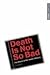 Death Is Not So Bad: The Fu...