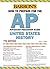 How to Prepare for the AP United States History (BARRON'S HOW TO PREPARE FOR THE AP UNITED STATES HISTORY ADVANCED PLACEMENT EXAMINATION)