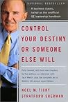 Control Your Destiny or Someone Else Will by Noel M. Tichy