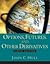 Options, Futures and Other Derviatives by John C. Hull
