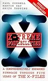 X-Treme Possibilities: A Comprehensively Expanded Rummage Through Five Years of the X-Files X-Treme Possibilities: A Comprehensively Expanded Rummage Through Five Years of the X-Files