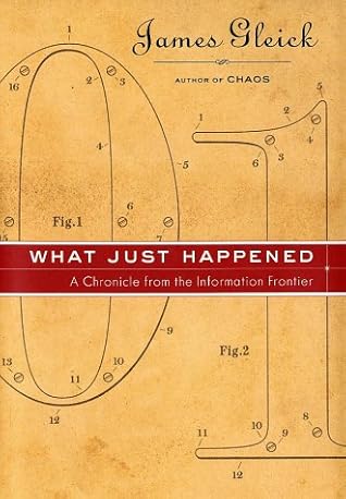 What Just Happened: A Chronicle from the Information Frontier