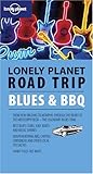 Lonely Planet Road Trip Blues & Bbq (Road Trip Guide)