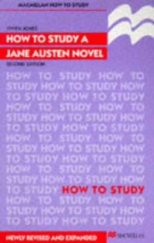 How to Study a Jane Austen Novel (Bloomsbury Study Skills, 106)