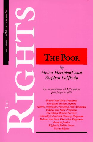 The Rights of the Poor: The Authoritative ACLU Guide to Poor People's Rights (ACLU Handbook)