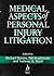 Medical Aspects of Personal Injury Litigation
