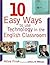 Ten Easy Ways to Use Technology in the English Classroom: n/a