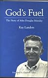 God's Fuel: The Story of John Douglas Munday God's Fuel: The Story of John Douglas Munday