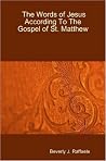 The Words of Jesus According To The Gospel of St. Matthew The Words of Jesus According To The Gospel of St. Matthew