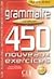 Grammaire. 450 nouveaux exercices. Niveau debutant. Le nouvel Entrainez-vous. (Lernmaterialien)