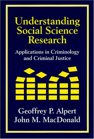 Understanding Social Science Research: Applications in Criminology and Criminal Justice (Paperback)