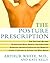 The Posture Prescription by Arthur White