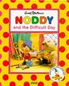 Noddy and the Difficult Day (Noddy's Toyland Adventures) Noddy and the Difficult Day (Noddy's Toyland Adventures)