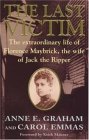 The Last Victim: The Extraordinary Life of Florence Maybrick, the Wife of Jack the Ripper