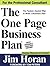 The One Page Business Plan for the Professional Consultant by James T. Horan Jr.