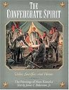 The Confederate Spirit: Valor, Sacrifice, and Honor The Confederate Spirit: Valor, Sacrifice, and Honor