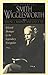 The Essential Smith Wigglesworth: Selected Sermons by Evangelist Smith Wigglesworth from Powerful Revival Campaigns Around the World
