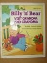 Billy 'N' Bear Visit Grandpa and Grandma