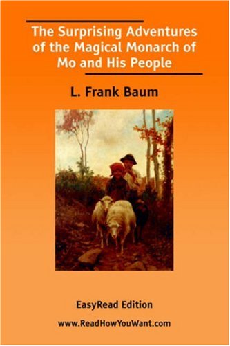 The Surprising Adventures of the Magical Monarch of Mo and His People: Easyread Edition