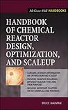 Handbook of Chemical Reactor Design, Optimization, and Scaleup