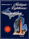 A Traveler's Guide to 116 Michigan Lighthouses