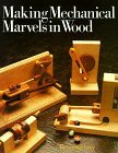 Making Mechanical Marvels In Wood (Paperback)