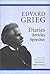 Edvard Grieg: Diaries, Articles, Speeches