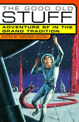The Good Old Stuff: Adventure SF in the Grand Tradition (Paperback)