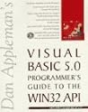 Dan Appleman's Visual Basic 5.0 Programmer's Guide to the Win32 Api Dan Appleman's Visual Basic 5.0 Programmer's Guide to the Win32 Api
