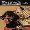 What Life Was Lik...