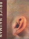 Bruce Nauman: Exhibition Catalogue and Catalogue Raisonne