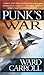 Punk's War by Ward Carroll