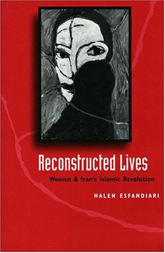 Reconstructed Lives: Women and Iran's Islamic Revolution (Woodrow Wilson Center Press)