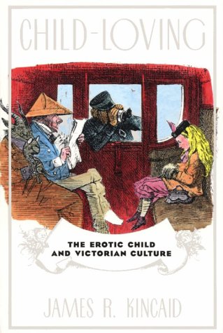 Child-Loving: The Erotic Child and Victorian Culture (Paperback)