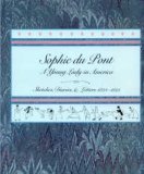 Sophie Du Pont: a young lady in America - sketches, diaries and letters, 1823-33 (Hardcover)