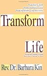 Transform Your Life (Revised and Expanded to Include "How to Have a Flood and Not Drown") Transform Your Life (Revised and Expanded to Include "How to Have a Flood and Not Drown")