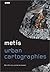 Metis: Urban Cartographies
