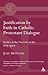 Justification by Faith in Catholic-Protestant Dialogue by Anthony N.S. Lane