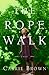 The Rope Walk