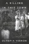 A Killing in This Town by Olympia Vernon