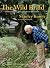 The Wild Braid Signed Limited Edition: A Poet Reflects on a Century in the Garden